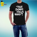 Tshirt homme Turn down for what