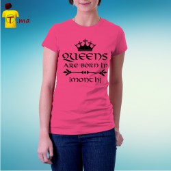 Tshirt femme Queens are born in