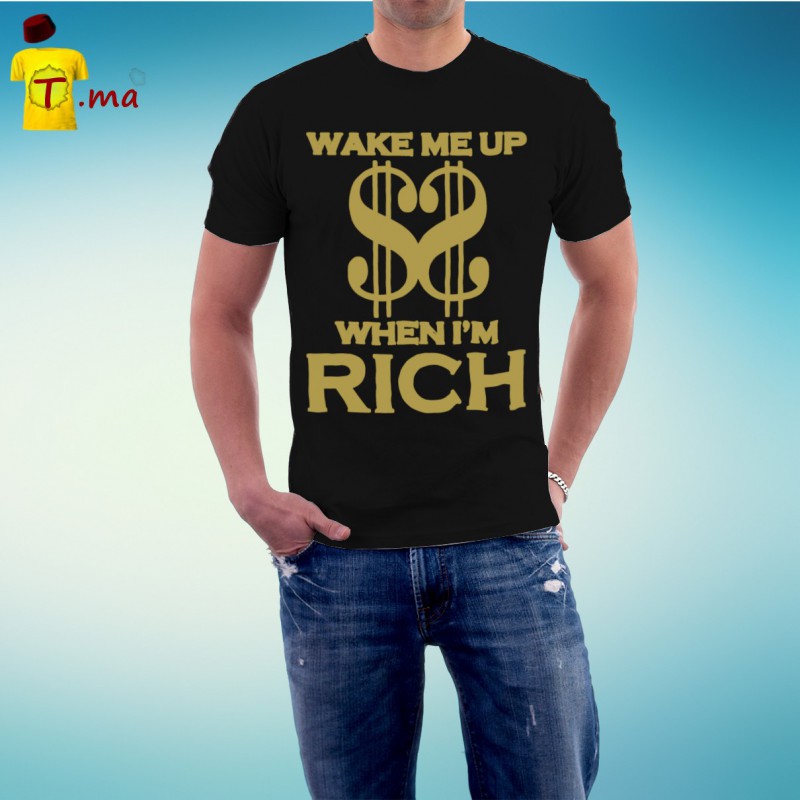Tshirt homme Wake me up when I am rich