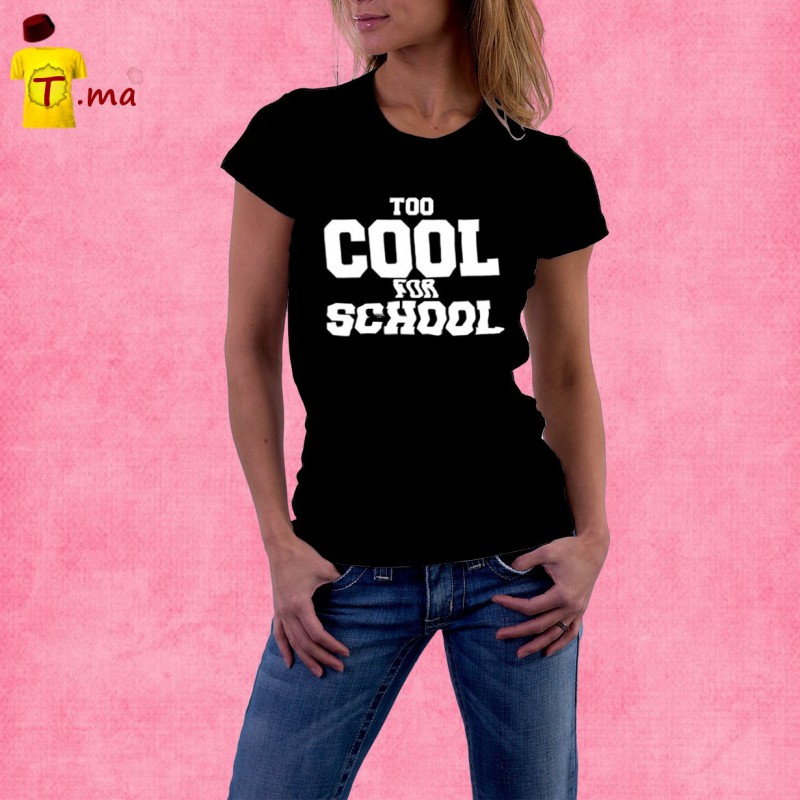 Tshirt femme Too cool for school