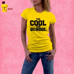 Tshirt femme Too cool for school